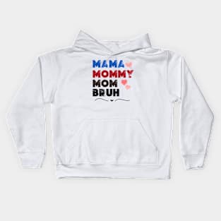 mama  mommy mom bruh Shirt Gift from Son Mothers Day 2024 Birthday Women Kids Hoodie